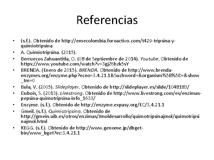 Referencias • • • (s. f. ). Obtenido de http: //emecolombia. foroactivo. com/t 429