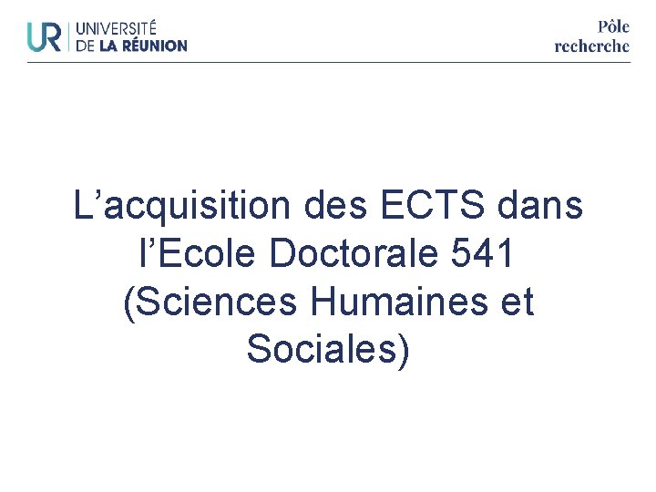 L’acquisition des ECTS dans l’Ecole Doctorale 541 (Sciences Humaines et Sociales) 