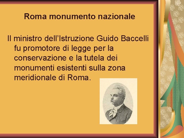 Roma monumento nazionale Il ministro dell’Istruzione Guido Baccelli fu promotore di legge per la