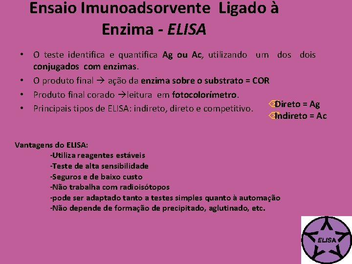 Ensaio Imunoadsorvente Ligado à Enzima - ELISA • O teste identifica e quantifica Ag