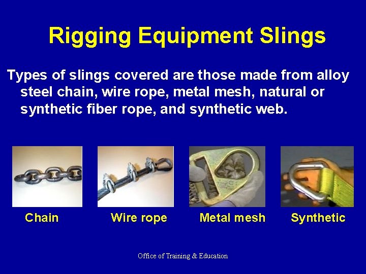 Rigging Equipment Slings Types of slings covered are those made from alloy steel chain,