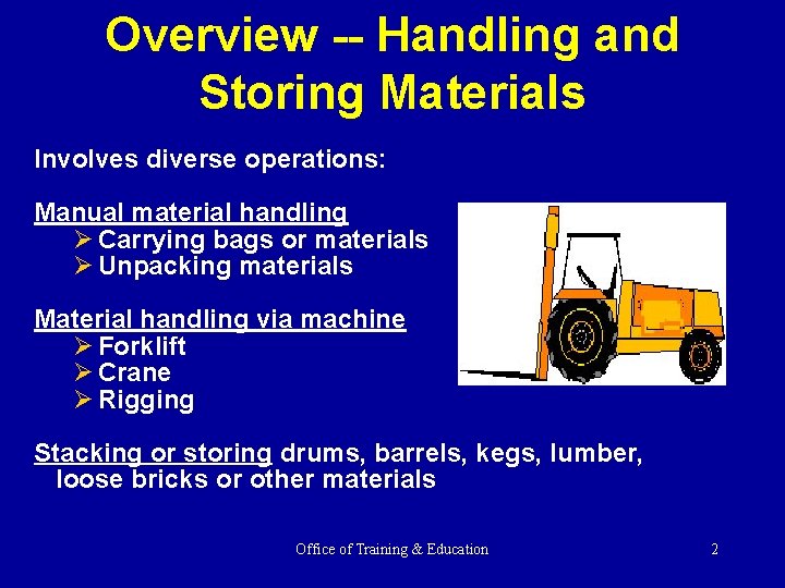 Overview -- Handling and Storing Materials Involves diverse operations: Manual material handling Ø Carrying