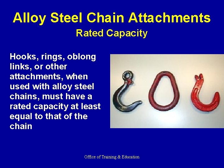 Alloy Steel Chain Attachments Rated Capacity Hooks, rings, oblong links, or other attachments, when