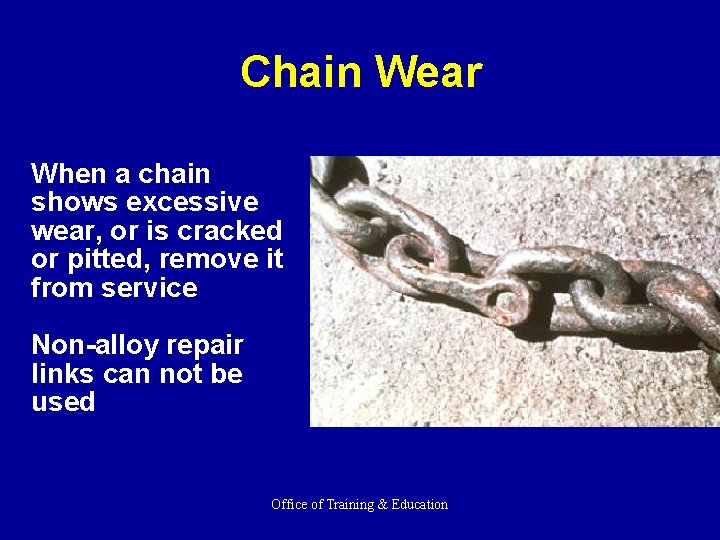 Chain Wear When a chain shows excessive wear, or is cracked or pitted, remove