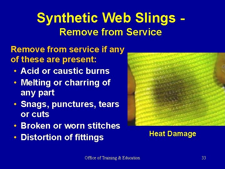 Synthetic Web Slings Remove from Service Remove from service if any of these are