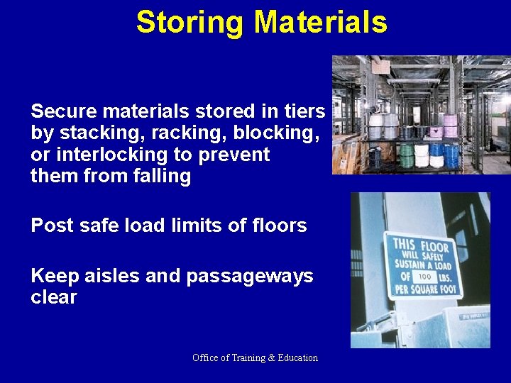 Storing Materials Secure materials stored in tiers by stacking, racking, blocking, or interlocking to