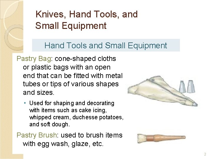 Knives, Hand Tools, and Small Equipment Hand Tools and Small Equipment Pastry Bag: cone-shaped