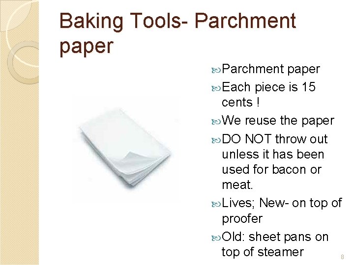 Baking Tools- Parchment paper Each piece is 15 cents ! We reuse the paper