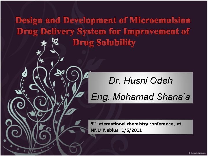 Design and Development of Microemulsion Drug Delivery System for Improvement of Drug Solubility Dr.