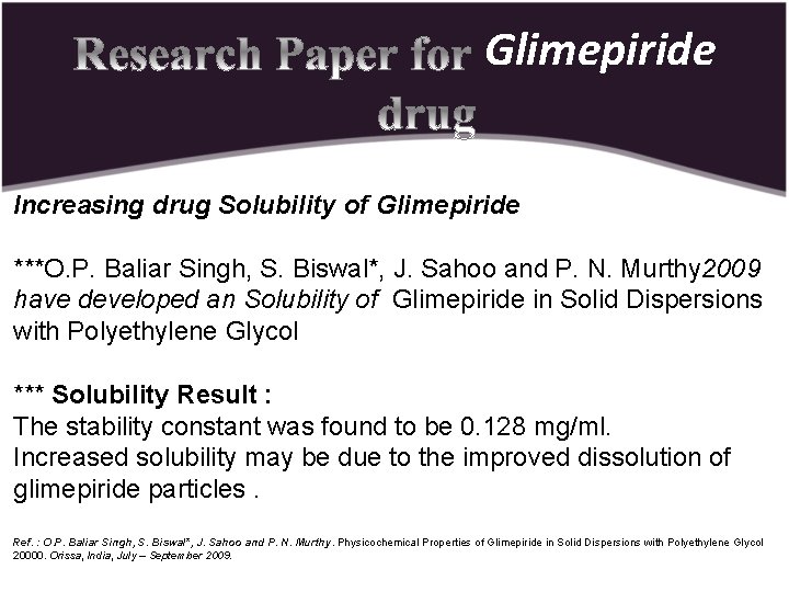 Glimepiride Increasing drug Solubility of Glimepiride ***O. P. Baliar Singh, S. Biswal*, J. Sahoo