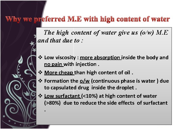 Why we preferred M. E with high content of water The high content of