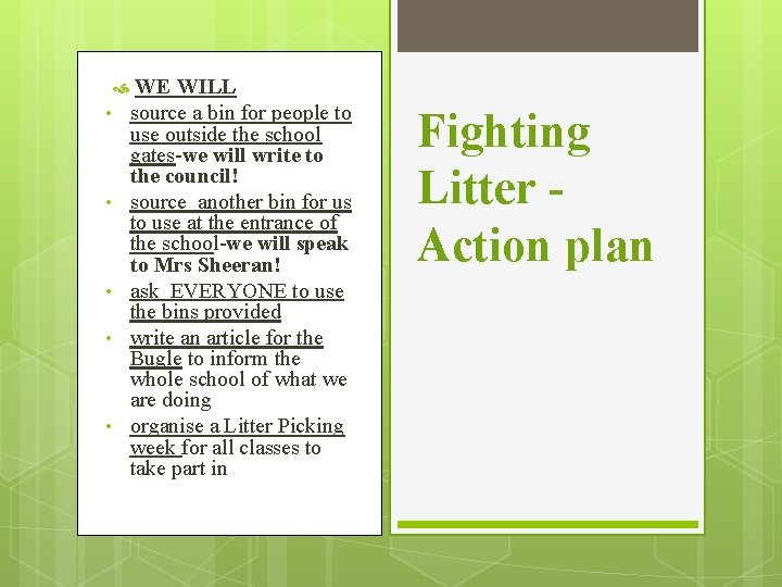 • • • WE WILL source a bin for people to use outside • • • WE WILL source a bin for people to use outside