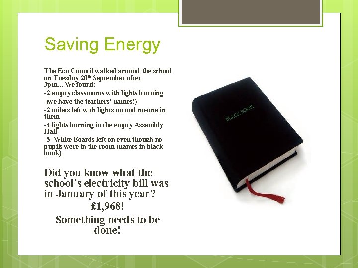 Saving Energy The Eco Council walked around the school on Tuesday 20 th September Saving Energy The Eco Council walked around the school on Tuesday 20 th September