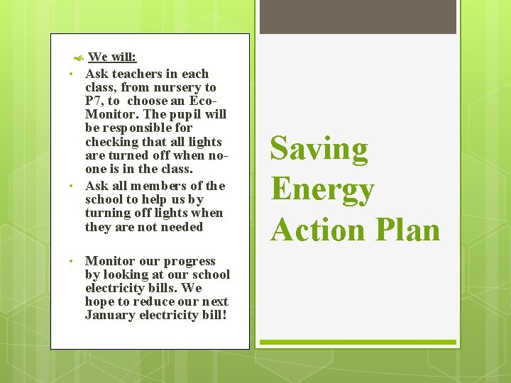 • • • We will: Ask teachers in each class, from nursery to • • • We will: Ask teachers in each class, from nursery to