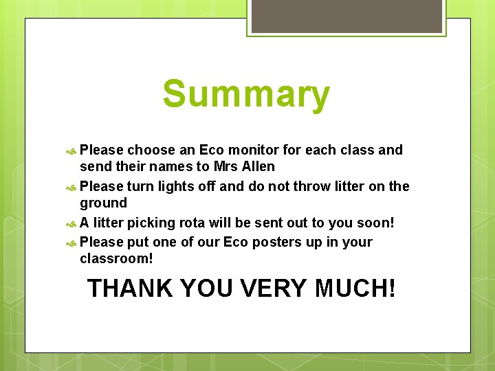 Summary Please choose an Eco monitor for each class and send their names to Summary Please choose an Eco monitor for each class and send their names to