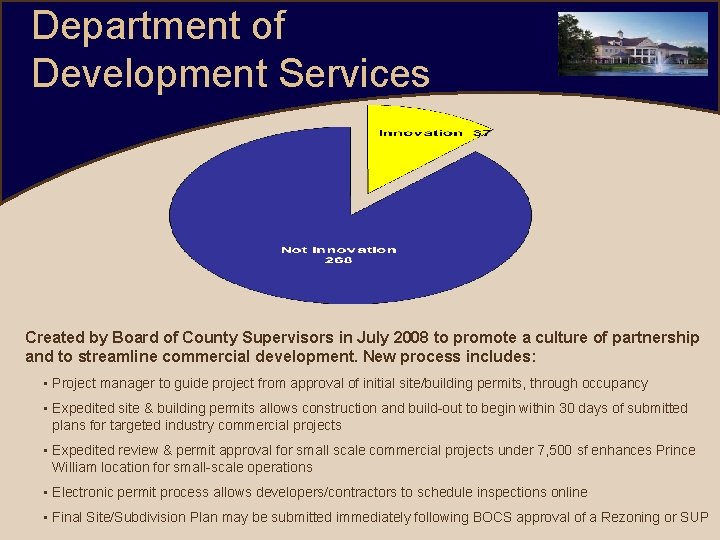 Department of Development Services Created by Board of County Supervisors in July 2008 to