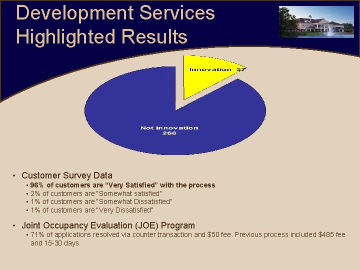 Development Services Highlighted Results • Customer Survey Data • 96% of customers are “Very