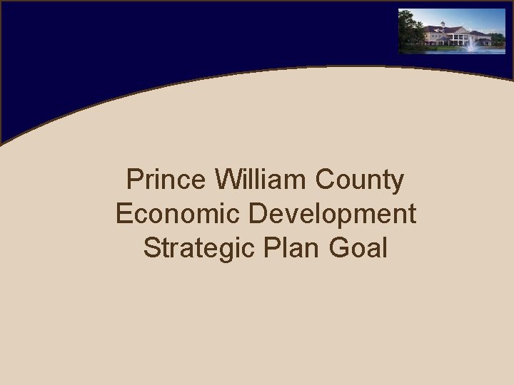 Prince William County Economic Development Strategic Plan Goal 