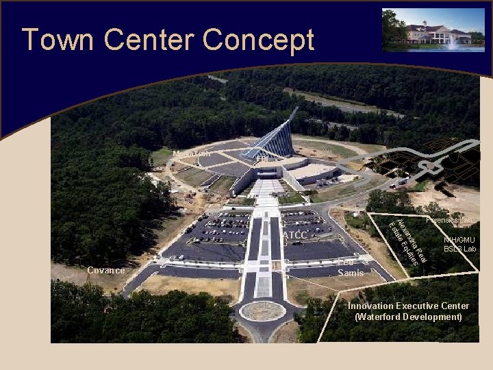 Town Center Concept Media. Tech FBI ATCC Covance Lee Samis al Re ria ies
