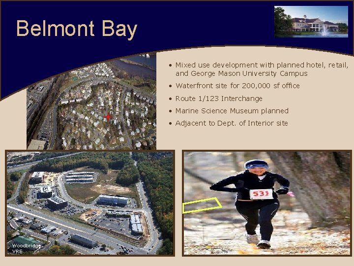 Belmont Bay • Mixed use development with planned hotel, retail, and George Mason University