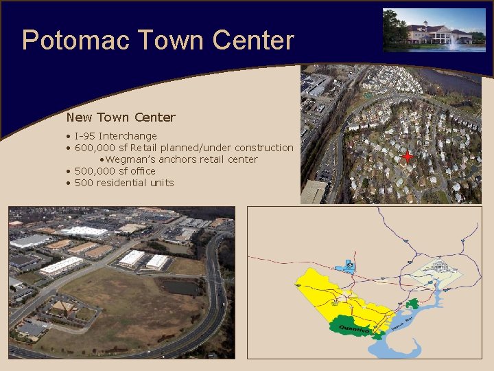 Potomac Town Center New Town Center • I-95 Interchange • 600, 000 sf Retail