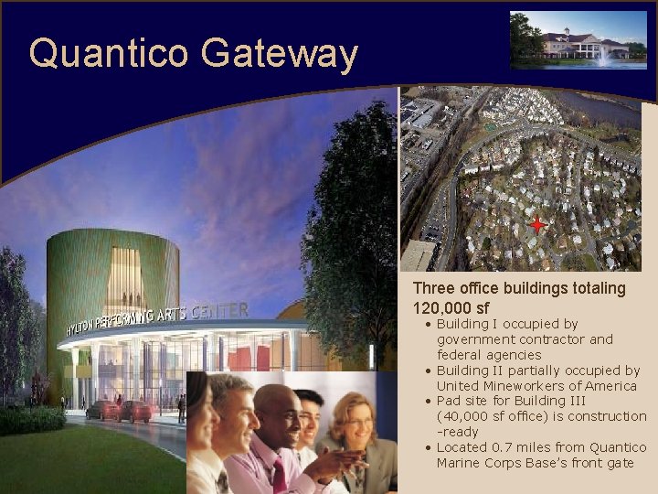 Quantico Gateway Three office buildings totaling 120, 000 sf • Building I occupied by