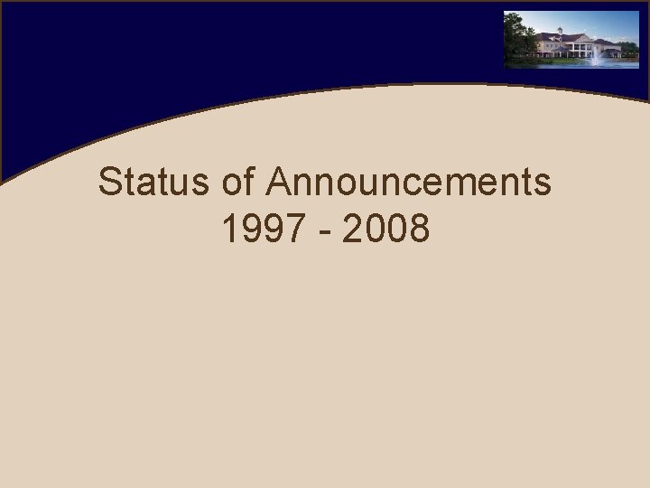Status of Announcements 1997 - 2008 