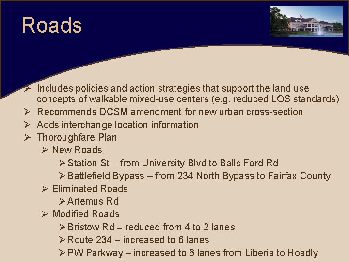 Roads Ø Includes policies and action strategies that support the land use concepts of