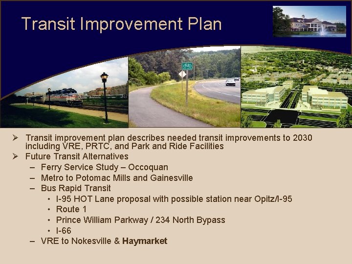 Transit Improvement Plan Ø Transit improvement plan describes needed transit improvements to 2030 including