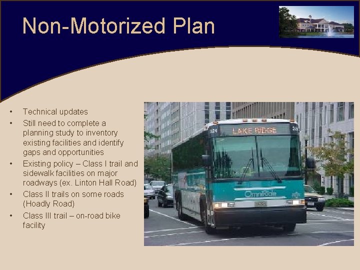 Non-Motorized Plan • • • Technical updates Still need to complete a planning study