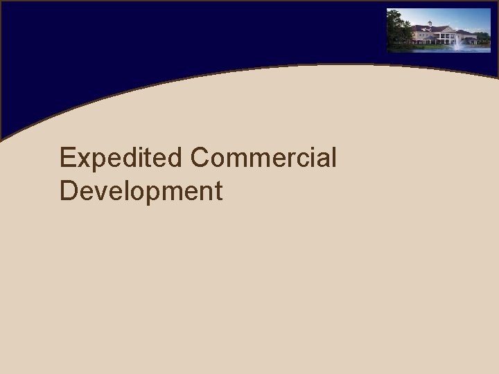 Expedited Commercial Development 