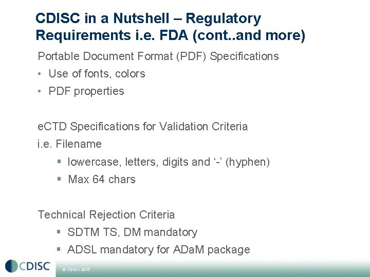 CDISC in a Nutshell – Regulatory Requirements i. e. FDA (cont. . and more)