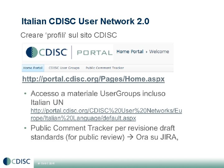 Italian CDISC User Network 2. 0 Creare ‘profili’ sul sito CDISC © CDISC 2015