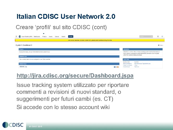 Italian CDISC User Network 2. 0 Creare ‘profili’ sul sito CDISC (cont) © CDISC