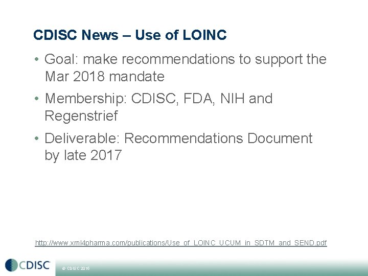 CDISC News – Use of LOINC • Goal: make recommendations to support the Mar