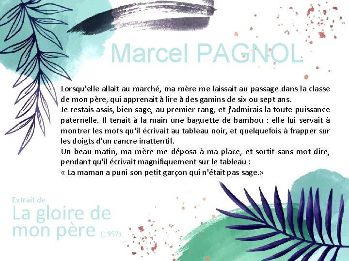 Marcel PAGNOL Lorsqu'elle allait au marché, ma mère me laissait au passage dans la