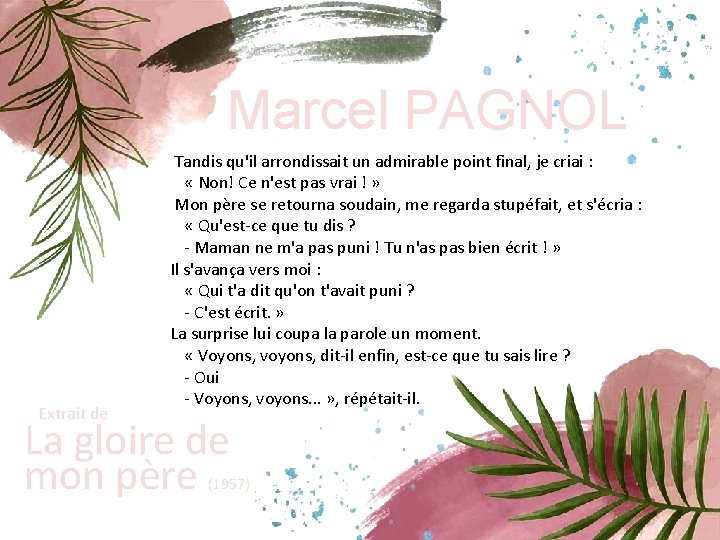 Marcel PAGNOL Extrait de Tandis qu'il arrondissait un admirable point final, je criai :