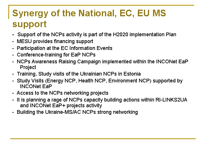 Synergy of the National, EC, EU MS support - Support of the NCPs activity