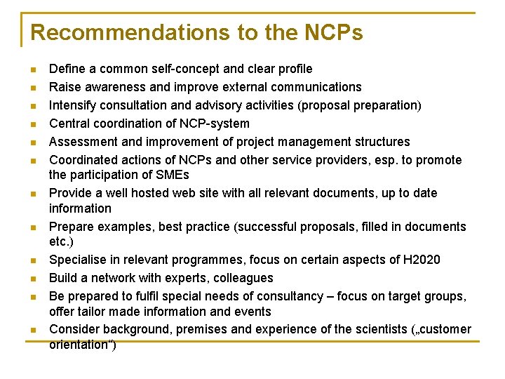 Recommendations to the NCPs n n n Define a common self-concept and clear profile