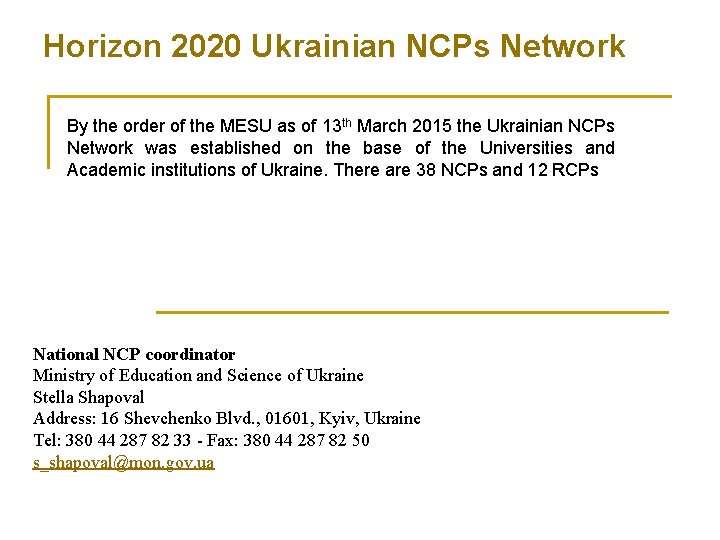 Horizon 2020 Ukrainian NCPs Network By the order of the MESU as of 13