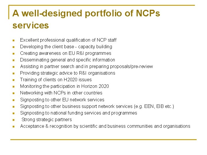 A well-designed portfolio of NCPs services n n n n Excellent professional qualification of