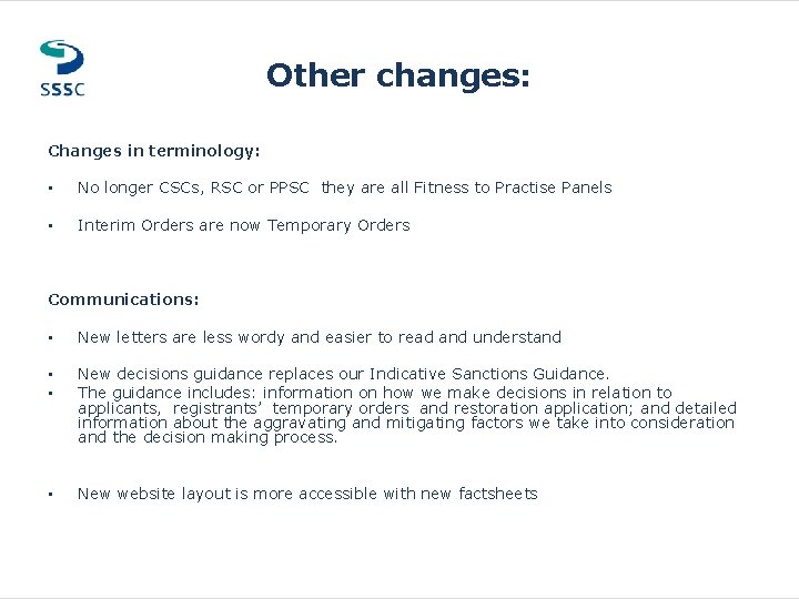 Other changes: Changes in terminology: • No longer CSCs, RSC or PPSC they are Other changes: Changes in terminology: • No longer CSCs, RSC or PPSC they are