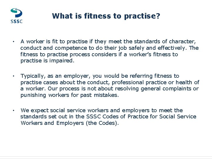 What is fitness to practise? • A worker is fit to practise if they What is fitness to practise? • A worker is fit to practise if they
