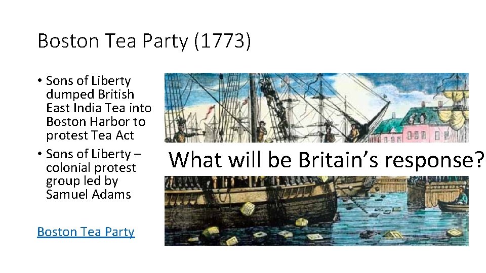 Boston Tea Party (1773) • Sons of Liberty dumped British East India Tea into