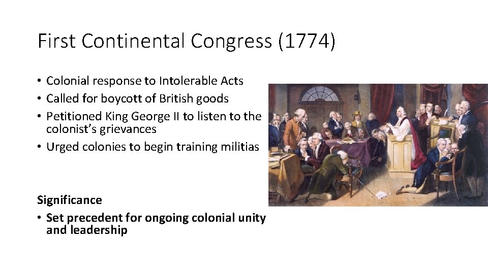 First Continental Congress (1774) • Colonial response to Intolerable Acts • Called for boycott