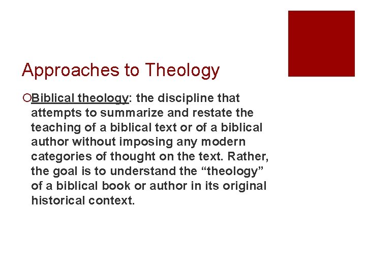 Approaches to Theology ¡Biblical theology: the discipline that attempts to summarize and restate the