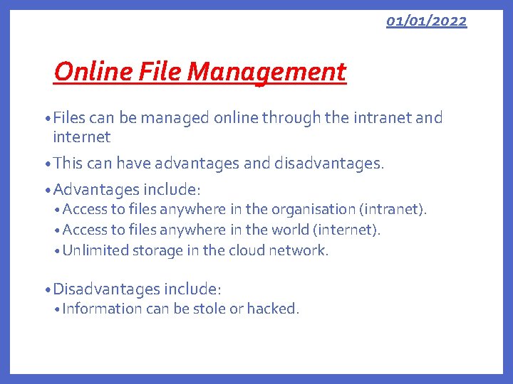 01/01/2022 Online File Management • Files can be managed online through the intranet and