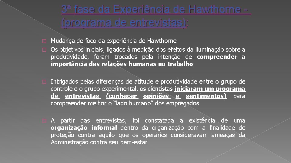 3ª fase da Experiência de Hawthorne (programa de entrevistas): Mudança de foco da experiência