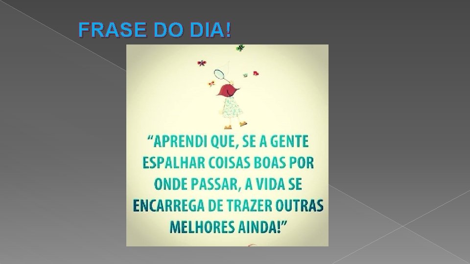 FRASE DO DIA! 