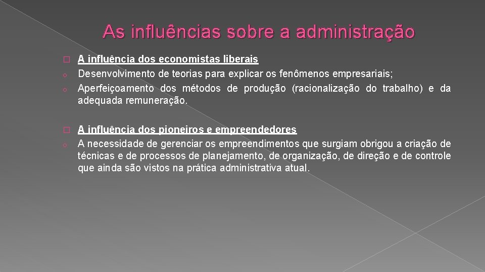 As inﬂuências sobre a administração � o A inﬂuência dos economistas liberais Desenvolvimento de